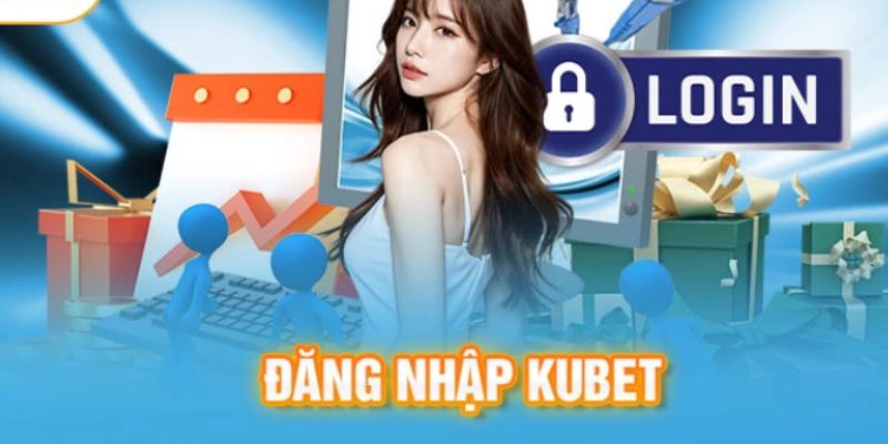 Đăng Nhập Kubet - Hướng Dẫn Thành Công Chỉ Trong 1 Phút 1 đăng nhập Kubet