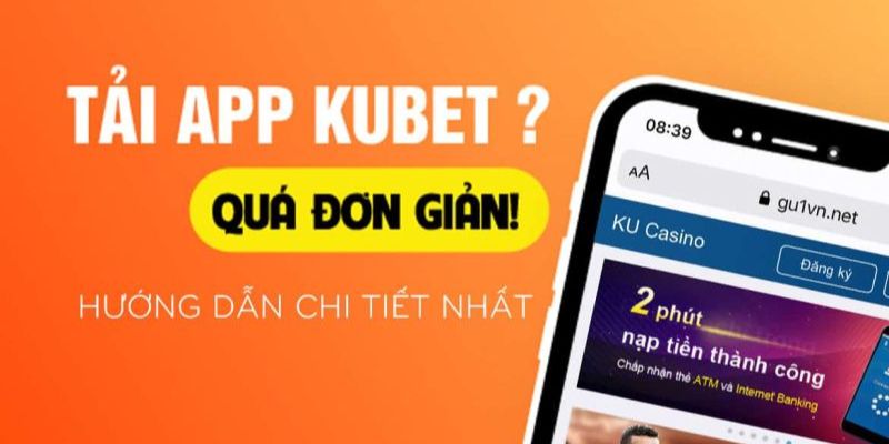 Tải App Kubet Nhanh Chóng – Hướng Dẫn Chi Tiết Cho Người Mới 4 Bạn cần nên chú ý đến một vài thông tin quan trọng