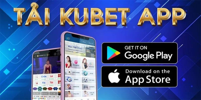 Tải App Kubet Nhanh Chóng – Hướng Dẫn Chi Tiết Cho Người Mới 1 tải app Kubet